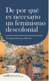 DE POR QUE ES NECESARIO UN FEMINISMO DECOLONIAL DE POR QUE ES NECESARIO UN FEMINISMO DECOLONIAL