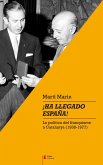 ¡Ha llegado España! : La política del franquisme a Catalunya (1938-1977) ¡Ha llegado España! : La política del franquisme a Catalunya (1938-1977)
