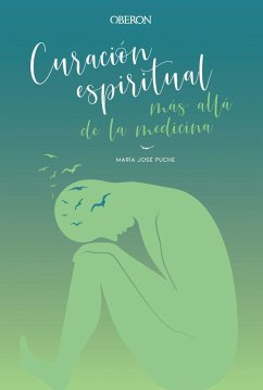 Curación espiritual : más allá de la medicina - Puche García, María José