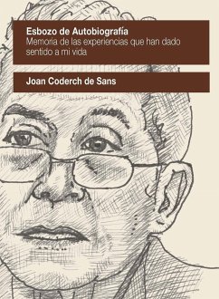 Esbozo de autobiografía : memoria de las experiencias que han dado sentido a mi vida - Coderch, Juan