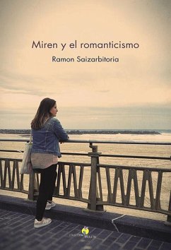Miren y el romanticismo - Saizarbitoria, Ramón