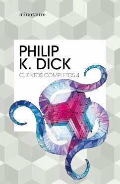 Cuentos completos IV - Dick, Philip K.