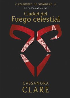 Ciudad del Fuego celestial : la pasión arde eterna - Clare, Cassandra