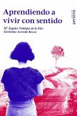 APRENDIENDO A VIVIR CON SENTIDO APRENDIENDO A VIVIR CON SENTIDO