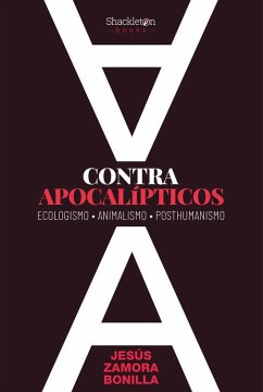 Cover Contra apocalípticos : ecologismo, animalismo, posthumanismo