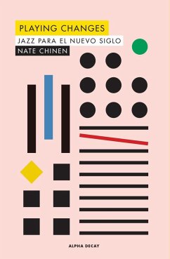 Playing changes : jazz para el nuevo siglo - Chinen, Nate