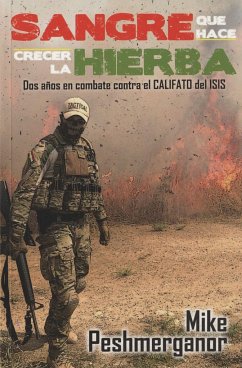 Sangre que hace crecer la hierba : dos años de combate contra el califato del ISIS - Peshmerganor, Mike