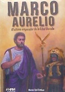 Marco Aurelio : el último emperador de la Edad Dorada - Uyá Esteban, Marcos