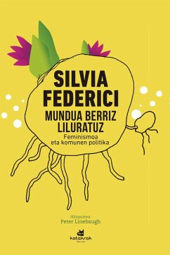 Mundua berriz liluratuz : feminismoa eta komunen politika - Federici, Silvia