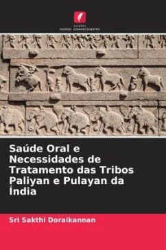 Saúde Oral e Necessidades de Tratamento das Tribos Paliyan e Pulayan da Índia - doraikannan, sri sakthi