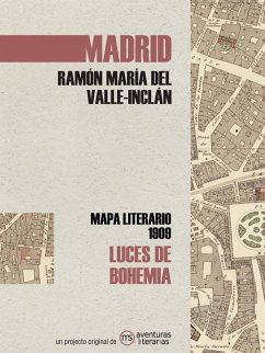 Luces de bohemia : mapa literario Madrid 1909 - Valle-Inclán, Ramón Del