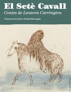 El setè cavall : contes de Leonora Carrington - Carrington, Leonora