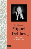 El libro de Miguel Delibes : vida y obra de un escritor