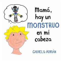 Mamá, hay un monstruo en mi cabeza - Gabriel & Adrián