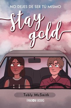 Cover Stay gold : no dejes de ser tú mismo