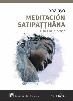 Meditación Satipatthana : una guía práctica - García Campayo, Javier; Analayo, Bhikkhu; Analayo