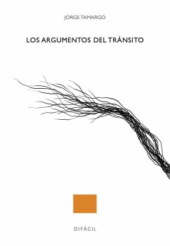 Los argumentos del tránsito - Vega, Rafael de la; Tamargo González, Jorge