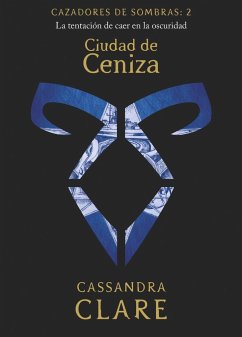 Ciudad de Ceniza : la tentación de caer en la oscuridad - Clare, Cassandra