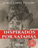 Inspirados por Satanás Inspirados por Satanás
