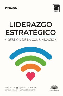 Liderazgo estratégico y gestión de la comunicación - Willis, Paul; Gregory, Anne