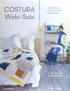 Costura Wabi-Sabi : 20 patrones perfectamente imperfectos - Lewis, Karen