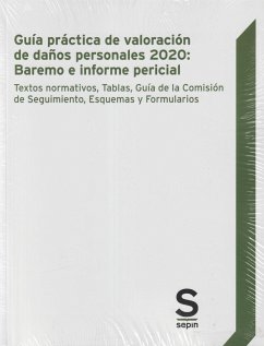 Guía práctica de valoración de daños personales 2020 : baremo e informe pericial : textos normativos, tablas, guía de la comisión de seguimiento, esquemas y formularios - Editorial Sepin