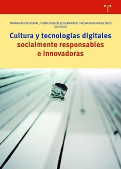 Cultura y tecnologías digitales socialmente responsables e innovadoras - Navajas Seco, Rosaura; Bueno Doral, Tamara; González Hernando, Irene