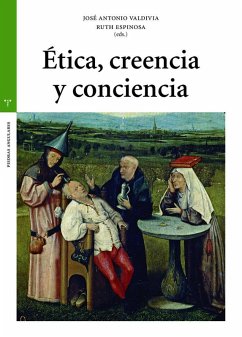 Ética, creencia y conciencia - Valdivia, José Antonio; Espinosa, Ruth
