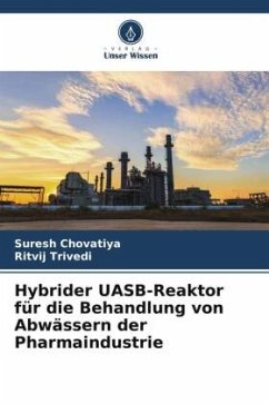 Hybrider UASB-Reaktor für die Behandlung von Abwässern der Pharmaindustrie - Chovatiya, Suresh;Trivedi, Ritvij