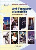 Amb l'esperanto a la motxilla : la volta al món en 79 dies Amb l'esperanto a la motxilla : la volta al món en 79 dies