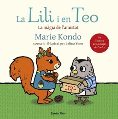 La Lili i en Teo : La màgia de l'amistat - Yoon, Salina; Kondo, Marie