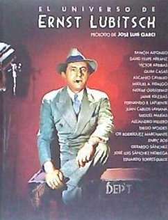 El universo de Ernst Lubitsch - Sánchez Noriega, José Luis; Guillermo, Noemi; Fidalgo, Miguel A.; Iglesias, Jaime; Lafuente, Fernando R.; Laviana, Juan Carlos; Sánchez, Gerardo; Casas, Quim; Moldes, Diego; Torres-Dulce Lifante, Eduardo; Marías, Miguel . . . [et al.; Rodríguez Marchante, Oti; Garci, José Luis; Arranz, David Felipe . . . [et al.; Melero Salvador, Alejandro