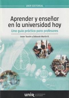 Aprender y enseñar en la universidad hoy : guía práctica para profesores - Tourón, Javier; Martín Rodríguez, Déborah