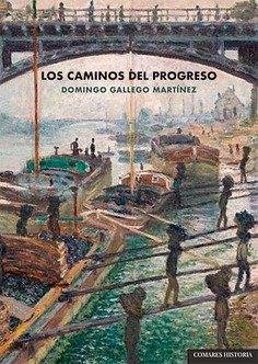 LOS CAMINOS DEL PROGRESO: UNA HISTORIA DEL DESARROLLO ECONÓMICO