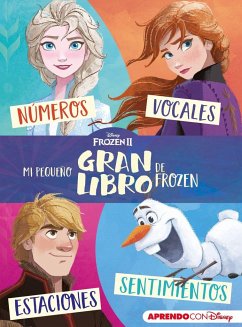 Mi pequeño gran libro de Frozen II : números, vocales, estaciones y sentimientos - Walt Disney Productions; Disney, Walt