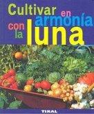 Cultivar en armonía con la luna Cultivar en armonía con la luna