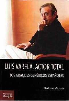 Luis Varela. Actor total