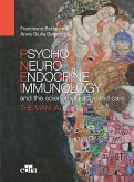 Psyco Neuro Endocrine Immunology and the Science of the Integrated Care - The Manual Psyco Neuro Endocrine Immunology and the Science of the Integrated Care - The Manual