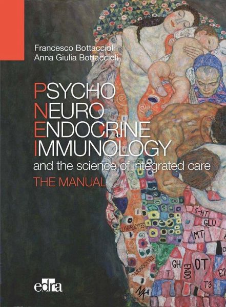 Psyco Neuro Endocrine Immunology and the Science of the Integrated Care - The Manual Psyco Neuro Endocrine Immunology and the Science of the Integrated Care - The Manual