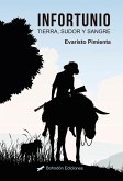 Infortunio : tierra con sudor y sangre Infortunio : tierra con sudor y sangre