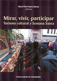 Mirar, vivir, participar : turismo cultural y Semana Santa