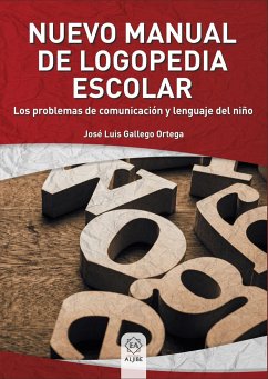 Nuevo manual de logopedia escolar : los problemas de comunicación y lenguaje en el niño - Gallego Ortega, José Luis