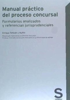 Manual práctico del proceso concursal : formularios analizados y referencias jurisprudenciales - Sanjuán y Muñoz, Enrique