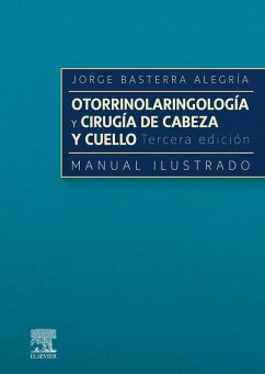 Otorrinolaringología y cirugía de cabeza y cuello : manual ilustrado - Basterra Alegría, Jorge