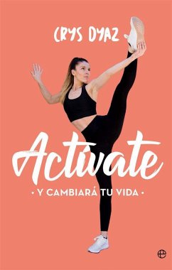 Actívate : y cambiará tu vida - Dyaz, Crys