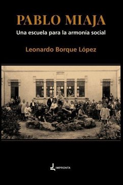 Pablo Miaja : una escuela para la armonía social - Borque López, Leonardo