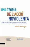 Una teoria de l'acció noviolenta : Com funciona la resistència civil