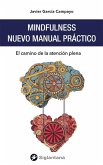 Mindfulness. Nuevo Manual Práctico Mindfulness. Nuevo Manual Práctico