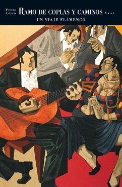 Ramo de coplas y caminos : un viaje flamenco de Pedro Lópeh - López Muñoz, Pedro