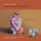 Safar, viajar, ver y sentir Marruecos : pequeñas aventuras con familias grandes marroquíes